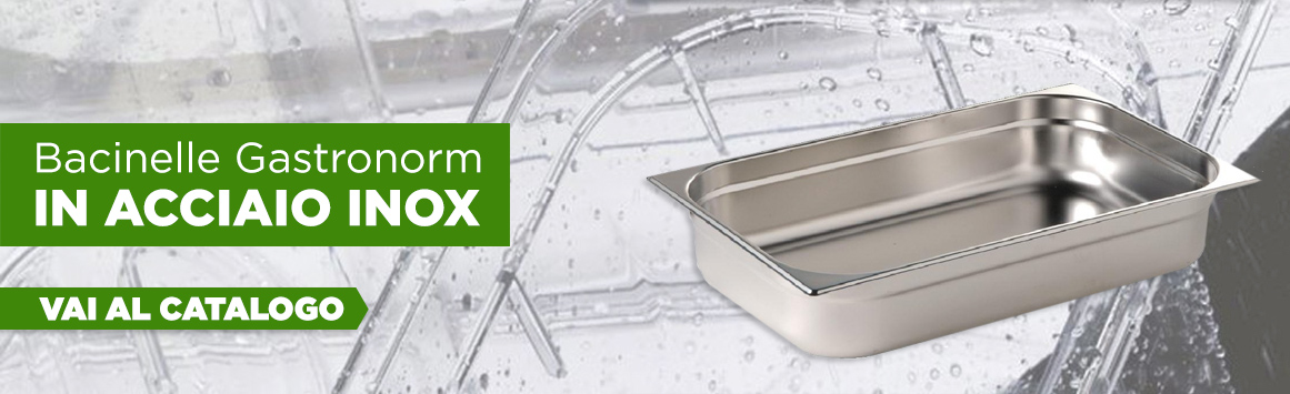 Bacinelle gastronorm in acciaio inox AISI 304